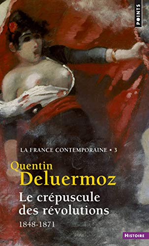 Le Crépuscule des révolutions, tome 3 (La France contemporaine t3): La France contemporaine - Tome 3 von Points