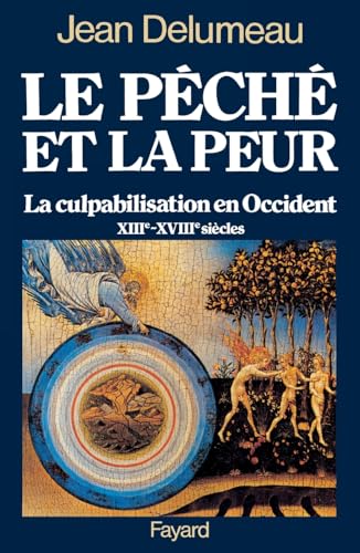 Le Péché et la peur: La culpabilisation en Occident (XIIIe-XVIIIe siècle) von FAYARD