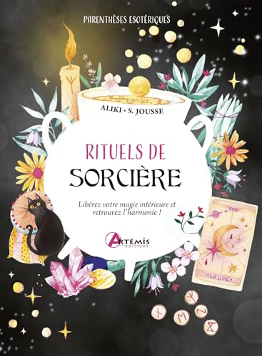 Rituels de sorcière: Libérez votre magie intérieure et retrouvez l'harmonie ! von ARTEMIS