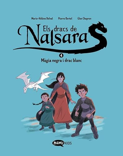 Els dracs de Nalsara 4. Màgia negra i drac blanc (Los dragones de Nalsara, Band 4) von Kómikids