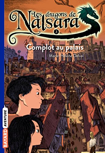 Les Dragons de Nalsara 3 Complot au palais