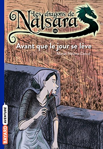 Les dragons de Nalsara, Tome 18: Avant que le jour se lève Les dragons de Nalsara, Tome 18: Avant que le jour se lève