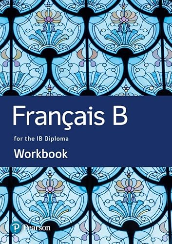 French B for the IB Diploma Workbook (Pearson International Baccalaureate Diploma: International Editions)