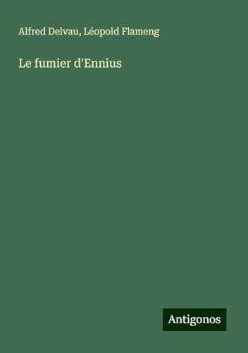 Le fumier d'Ennius von Antigonos Verlag
