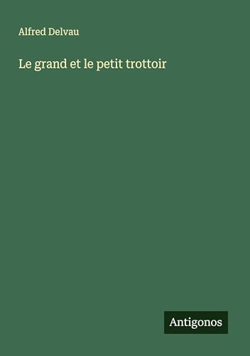 Le grand et le petit trottoir Le grand et le petit trottoir von Antigonos Verlag