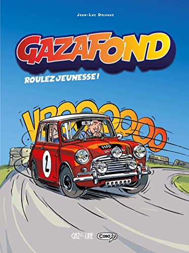 Gaz à fond - Roulez jeunesse - Tome 1: Tome 1, Roulez jeunesse