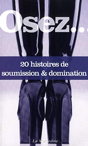 Osez 20 histoires de soumission domination