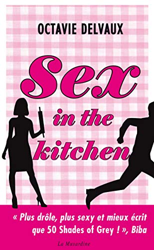 Sex in the kitchen von LA MUSARDINE