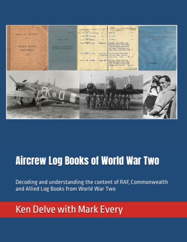 RAF Aircrew Log Books of World War Two: Decoding and understanding the content of Aircrew Log Books