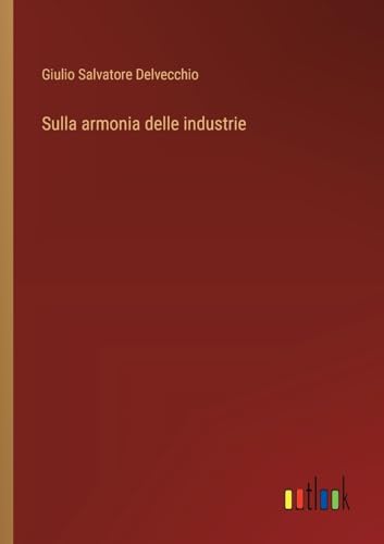 Sulla armonia delle industrie von Outlook Verlag
