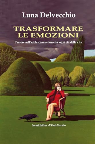 Trasformare le emozioni (Juvenilia) von Il Ponte Vecchio