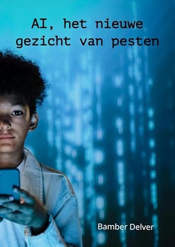 AI, het nieuwe gezicht van pesten von Brave New Books