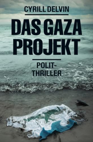 Das Gaza-Projekt: Polit-Thriller von epubli