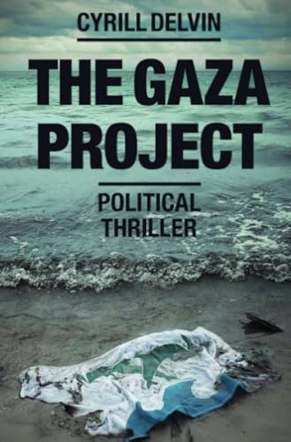 The Gaza Project: Political Thriller von epubli