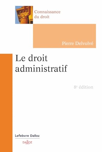 Le droit administratif. 8e éd. von DALLOZ