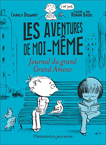 Les aventures de moi-même: Journal du grand Grand Amour