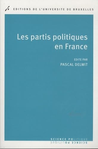 LES PARTIS POLITIQUES EN FRANCE (0000) von UNIV BRUXELLES