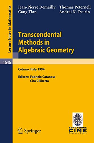 Transcendental Methods in Algebraic Geometry: Lectures given at the 3rd Session of the Centro Internazionale Matematico Estivo (C.I.M.E.), held in ... Notes in Mathematics, 1646, Band 1646)