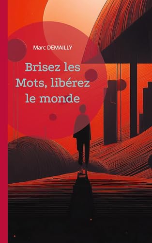 Brisez les mots, libérez le monde von BoD – Books on Demand – Frankreich