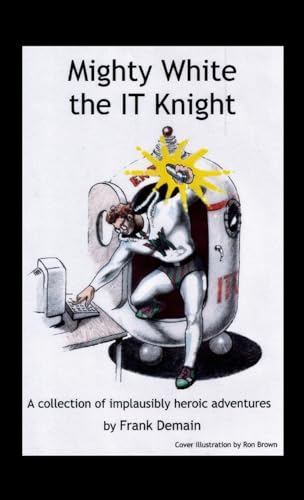 Mighty White the IT Knight von Lulu.com