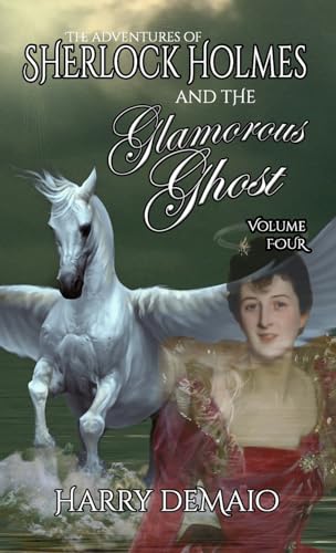The Adventures of Sherlock Holmes and The Glamorous Ghost - Book 4 von MX Publishing
