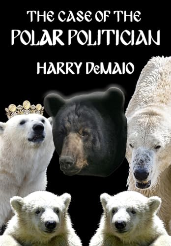 The Case of The Polar Politician (Octavius Bear 20) von MX Publishing