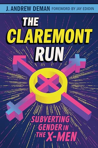 The Claremont Run: Subverting Gender in the X-men (World Comics and Graphic Nonfiction) von University of Texas Press