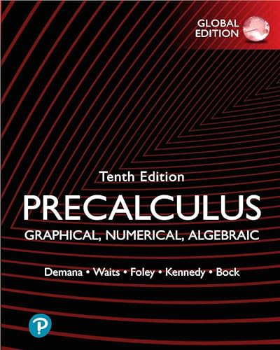Precalculus: Graphical, Numerical, Algebraic, Global Edition Precalculus: Graphical, Numerical, Algebraic, Global Edition