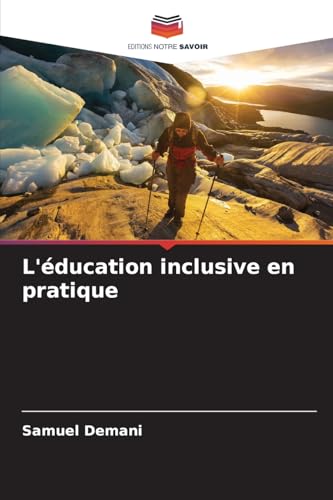 L'éducation inclusive en pratique: DE von Editions Notre Savoir