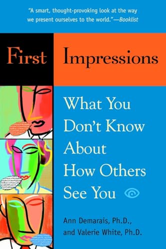 First Impressions: What You Don't Know About How Others See You von Bantam