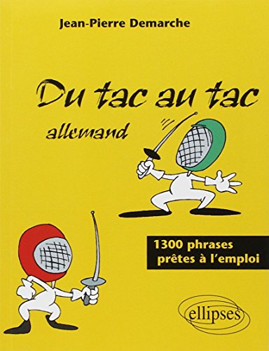 Du tac au tac - Allemand - Plus de 1300 phrases prêtes à l'emploi