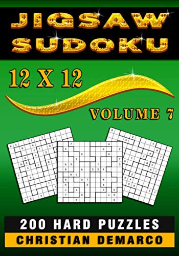 Jigsaw Sudoku 12 x 12 – 200 Hard Puzzles: Hard 12 x 12 Jigsaw Sudoku Puzzles Volume 7 (Hard Jigsaw Sudoku 12 x 12, Band 7) von Independently published