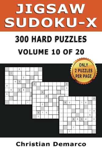 Jigsaw Sudoku-X - 300 Hard Puzzles Volume 10 of 20: Ideal for intermediate solvers