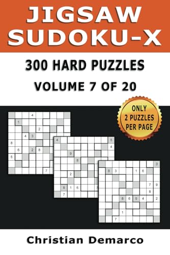 Jigsaw Sudoku-X - 300 Hard Puzzles Volume 7 of 20: Ideal for intermediate solvers
