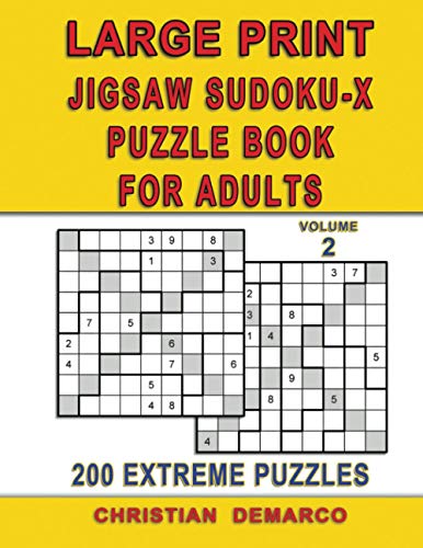 Large Print Jigsaw Sudoku-X Puzzle Book for adults – 200 Extreme Puzzles - Volume 2: Ideal for Expert Solvers – Only 2 Puzzles per Page (Extreme Large Print Jigsaw Sudoku-X)