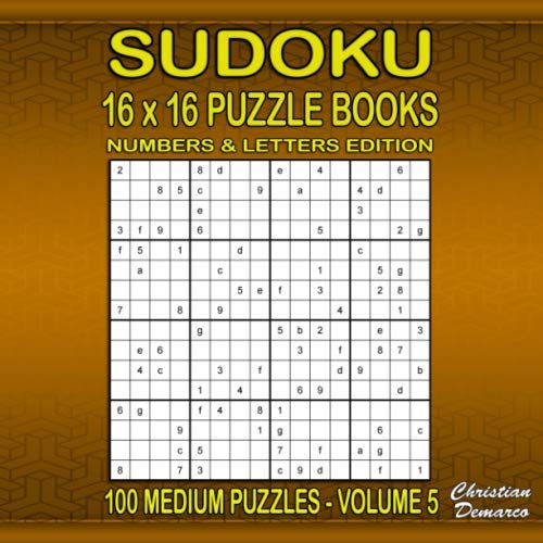 Sudoku Puzzle Books 16 x 16 Numbers & Letters - 100 Medium Puzzles Volume 5: large 8.5 x 8.5 inch Book Layout – 100 16 x 16 Sudoku Puzzles for Adults ... Books 16 x 16 - 100 Medium Puzzles, Band 5) von Independently published
