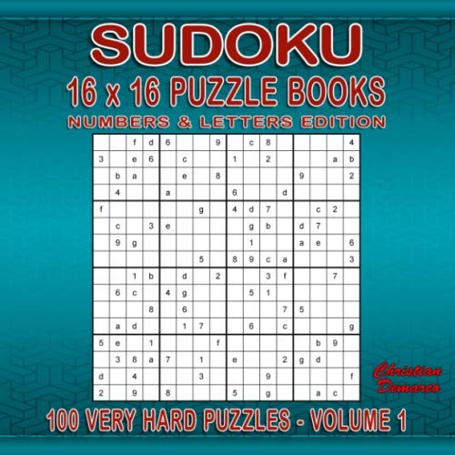 Sudoku Puzzle Books 16 x 16 Numbers & Letters - 100 Very Hard Puzzles Volume 1: large 8.5 x 8.5 inch Book Layout – 100 16 x 16 Sudoku Puzzles – Only ... 16 x 16 - 100 Very Hard Puzzles, Band 1)