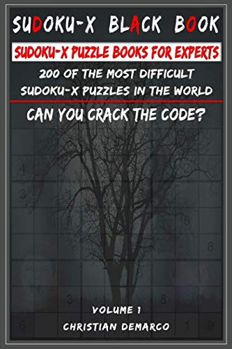 Sudoku-X Black Book - Sudoku-X Puzzle Books for Experts: 200 of the most difficult Sudoku X puzzles in the world Volume 1