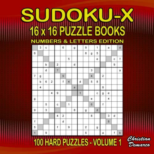 Sudoku X Puzzle Books 16 x 16 Letters and Numbers - 100 Hard Puzzles Volume 1: large 8.5 x 8.5 inch Book Layout – 100 16 x 16 Sudoku X Puzzles - Bonus ... Books 16 x 16 - 100 Hard Puzzles, Band 1)
