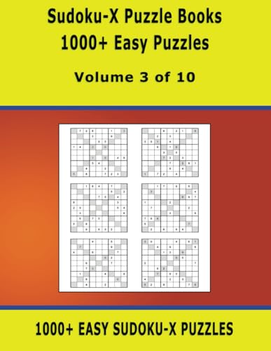 Sudoku-X with over 1000 Puzzles with Answers: 1000+ Easy Sudoku-X Puzzles - Ideal for Beginners – Volume 3 of 10 Sudoku-X with over 1000 Puzzles with Answers: 1000+ Easy Sudoku-X Puzzles - Ideal for Beginners – Volume 3 of 10 von Independently published