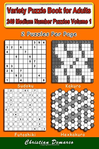 Variety Puzzle Book for Adults: 240 Medium Number Puzzles Volume 1 (240 Medium Variety Number Puzzles, Band 1) von CreateSpace Independent Publishing Platform