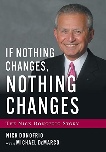 If Nothing Changes, Nothing Changes: The Nick Donofrio Story