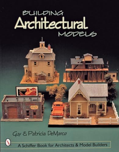 Building Architectural Models Building Architectural Models von Schiffer Publishing