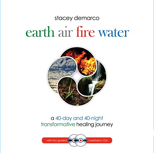 Earth Air Fire Water: A 40-Day and 40-Night Transformative Healing Journey Earth Air Fire Water: A 40-Day and 40-Night Transformative Healing Journey von Blue Angel Gallery