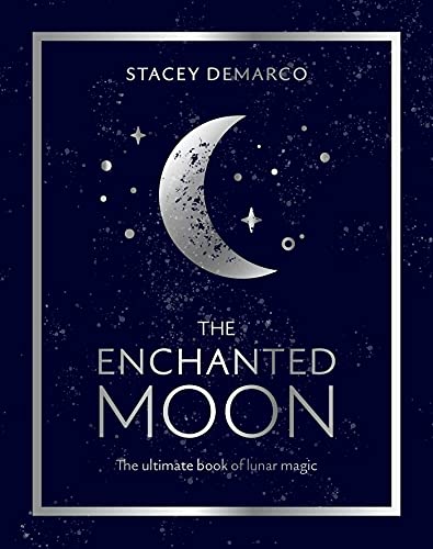 The Enchanted Moon: The Ultimate Book of Lunar Magic The Enchanted Moon: The Ultimate Book of Lunar Magic von Rockpool Publishing