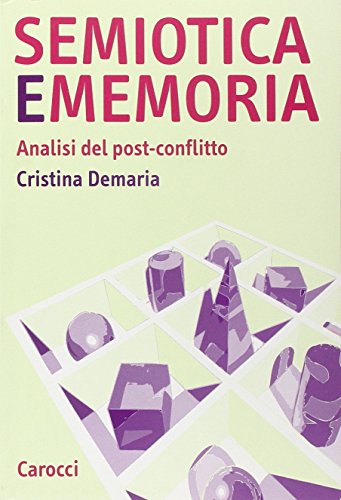 Semiotica e memoria. Analisi del post-conflitto (Studi superiori) von Carocci
