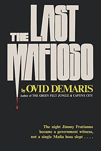The Last Mafioso: The Treacherous World of Jimmy ("the Weasel") Fratianno von Ishi Press