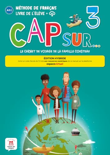 Cap Sur… 3 - Édition hybride: Le carnet de voyage de la famille Cousteau. Livre de l'élève avec ressources numériques (Cap Sur…: Le voyage de la famille Cousteau) von Klett