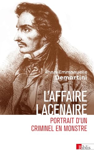 L'affaire Lacenaire - Portrait d'un criminel en monstre von CNRS EDITIONS