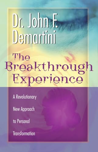 The Breakthrough Experience: A Revolutionary New Approach to Personal Transformation